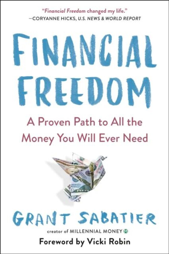Financial Freedom av Grant Sabatier, Vicki Robin
