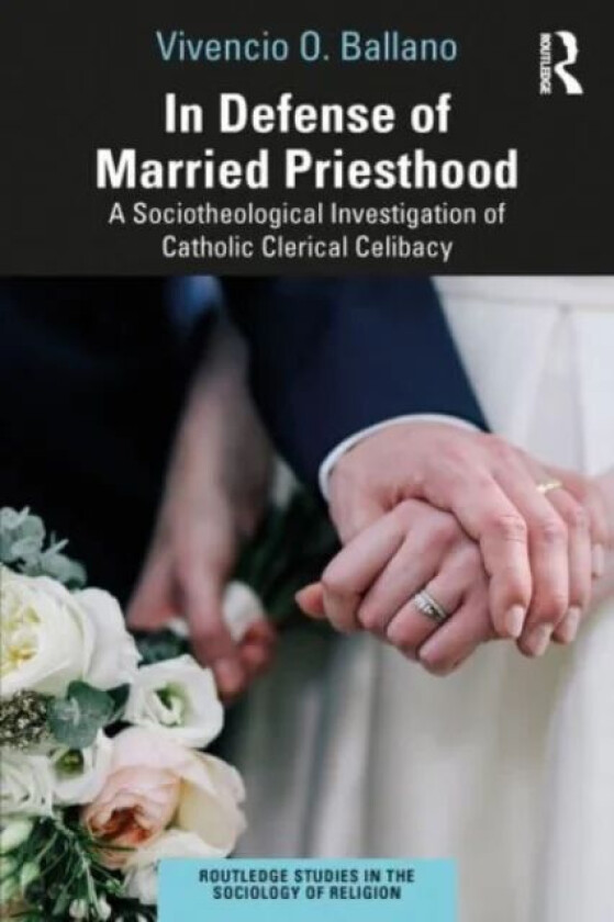 In Defense of Married Priesthood av Vivencio O. (Polytechnic University of the Philippines) Ballano