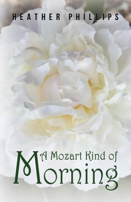 A Mozart Kind of Morning av Heather Phillips