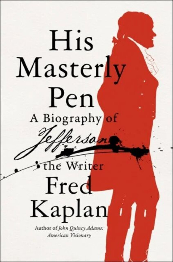 His Masterly Pen av Fred Kaplan