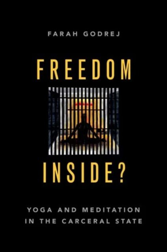 Freedom Inside? av Farah (Associate Professor of Political Sc Godrej