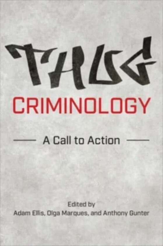 Thug Criminology
