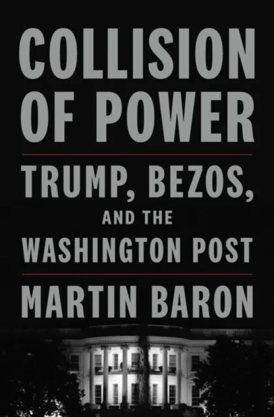 Collision of Power av Martin Baron