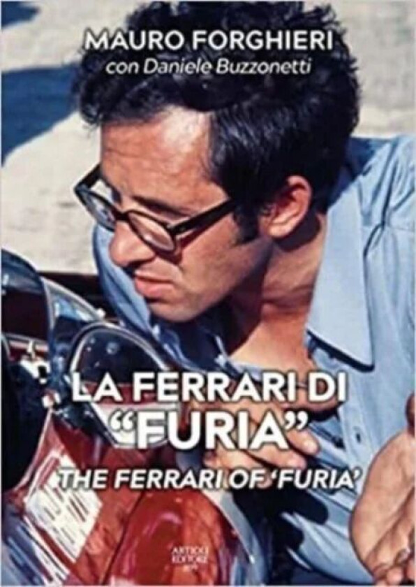 The Ferrari of ¿Furia¿ av Mauro Forghieri, Daniele Buzzonetti