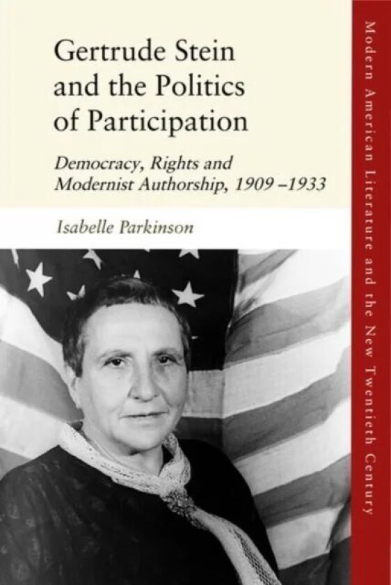 Gertrude Stein and the Politics of Participation av Isabelle Parkinson