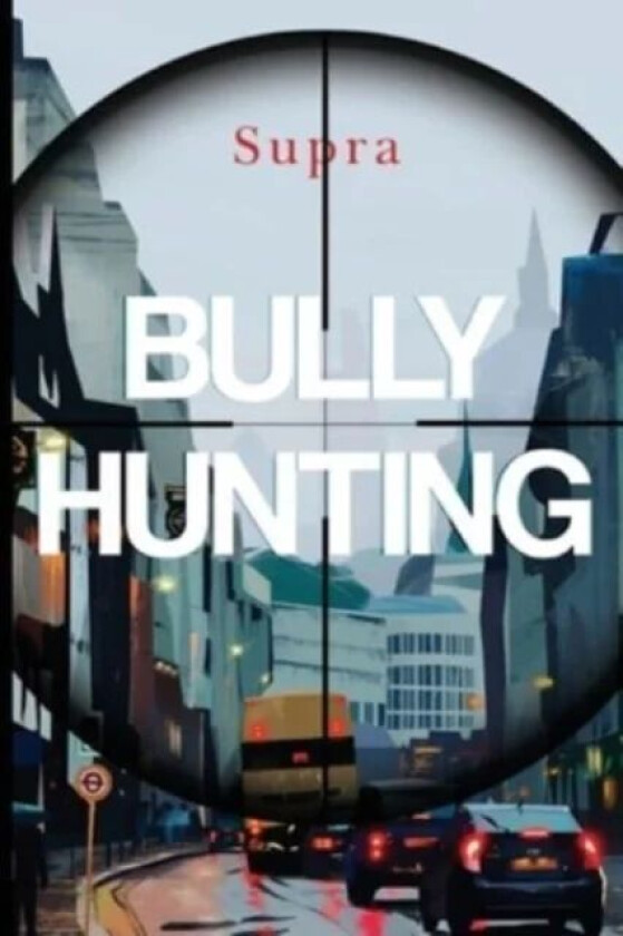 Bully Hunting av Supra