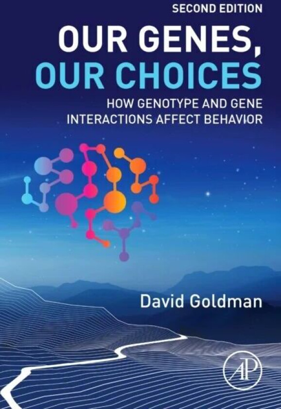 Our Genes, Our Choices av David (Clinical Director and Chief of the Laboratory of Neurogenetics Office of the Clinical Director Laboratory of Neurogen