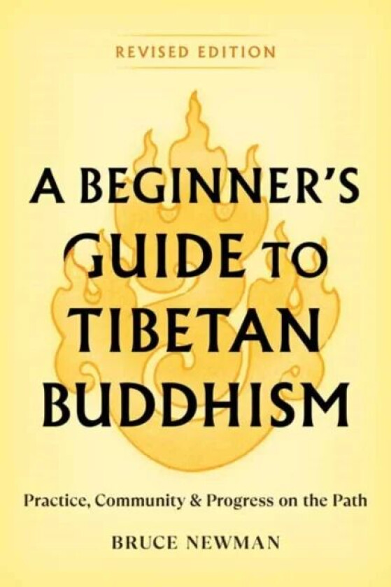 A Beginner&#039;s Guide to Tibetan Buddhism av Bruce Newman