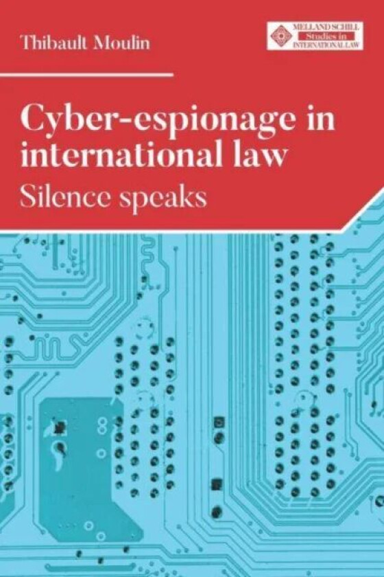Cyber-Espionage in International Law av Thibault Moulin