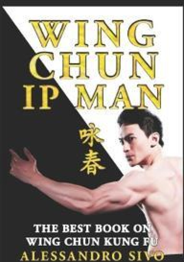 IP Man Wing Chun - The Best Book on Wing Chun Kung Fu - English Edition - 2018 * New*