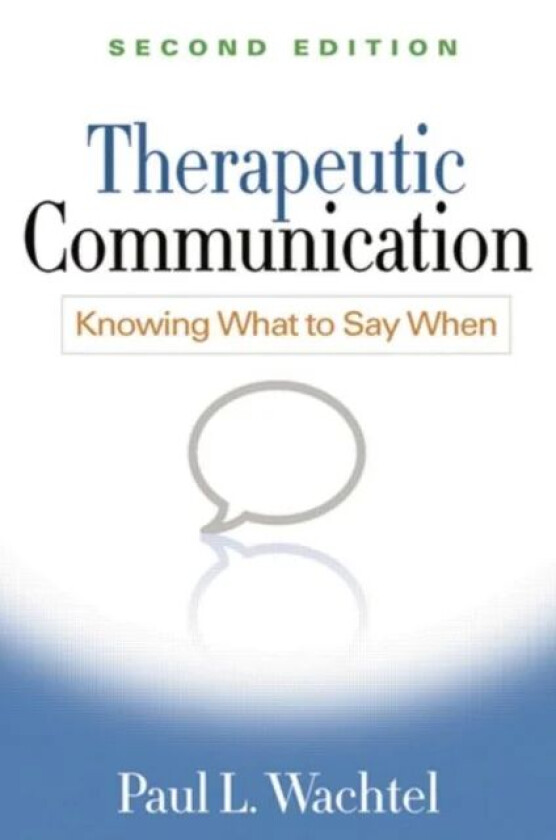 Therapeutic Communication, Second Edition av Paul L. Wachtel