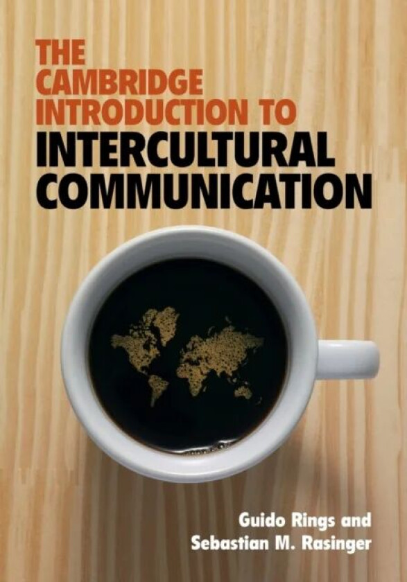 The Cambridge Introduction to Intercultural Communication av Guido (Anglia Ruskin University Cambridge) Rings, Sebastian M. (Anglia Ruskin University