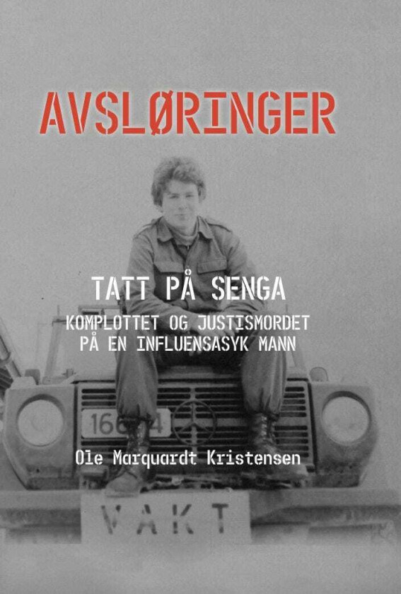 Avsløringer  tatt på senga : komplottet og justismordet på en influensasyk mann