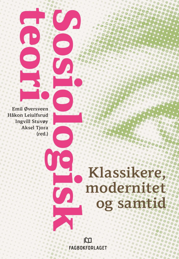 Sosiologisk teori klassikere, modernitet og samtid