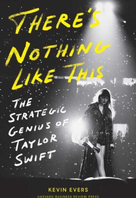 There's Nothing Like This  The Strategic Genius of Taylor Swift