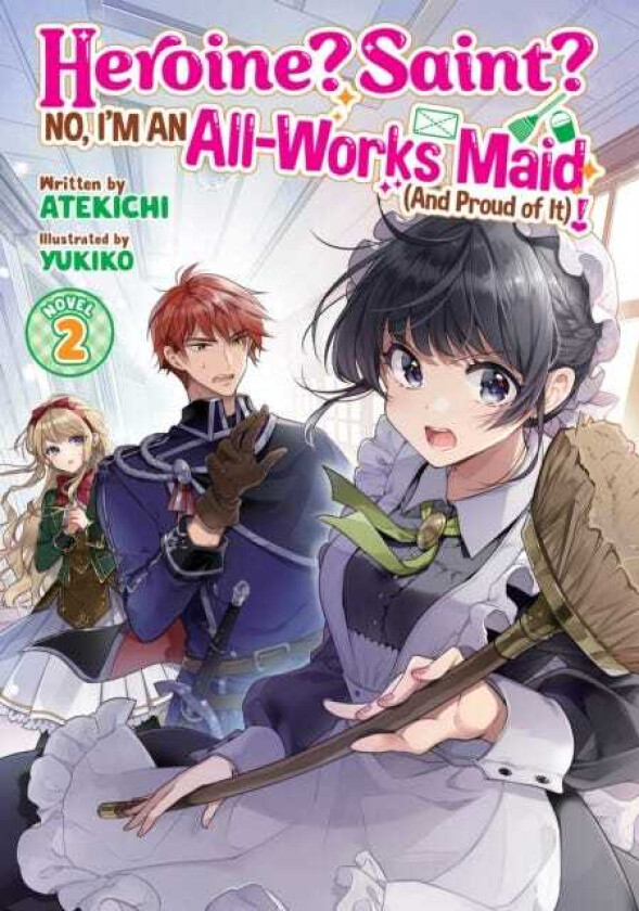 Heroine? Saint? No, I'm an AllWorks Maid (And Proud of It)! (Light Novel) Vol. 2