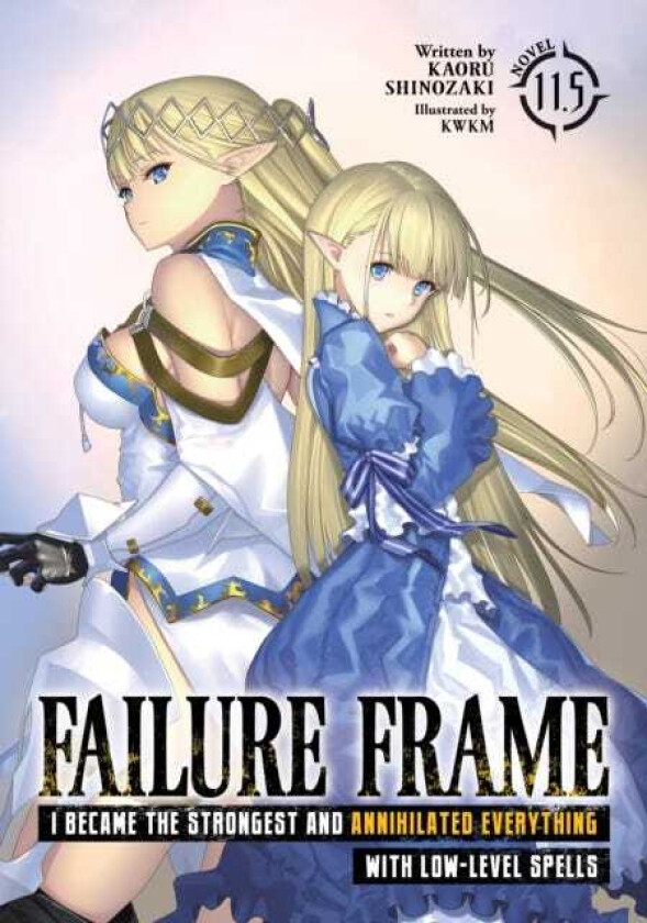 Failure Frame: I Became the Strongest and Annihilated Everything With LowLevel Spells (Light Novel) Vol. 11.5