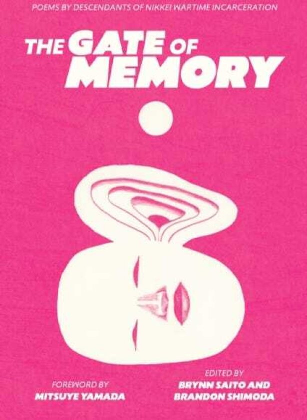 The Gate of Memory Poems by Descendants of Nikkei Wartime Incarceration