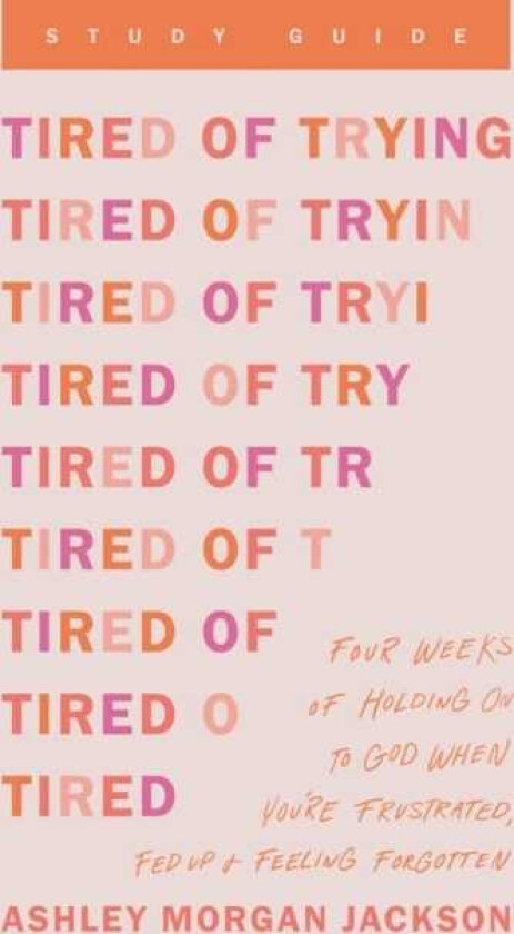 Tired of Trying Study Guide