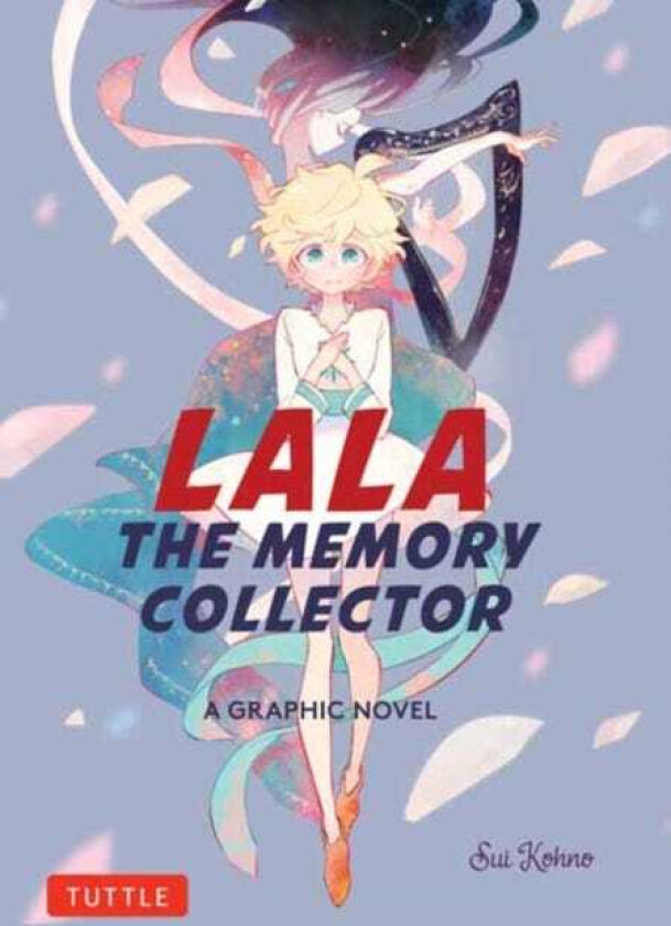 Lala the Memory Collector A Graphic Novel
