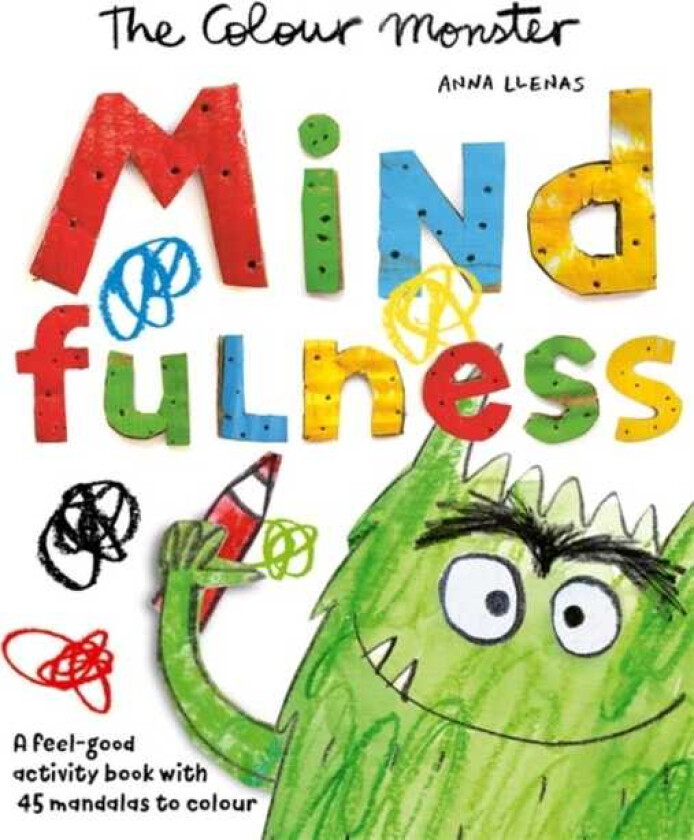 The Colour Monster: Mindfulness  A feelgood activity book with 45 mandalas to colour