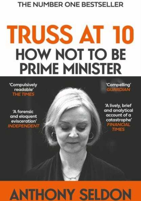 Truss at 10 How Not to Be Prime Minister