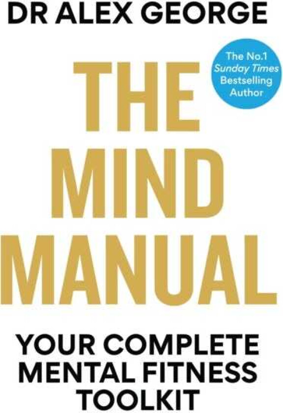 The Mind Manual Your Complete Mental Fitness Toolkit