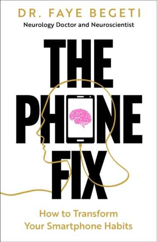 The Phone Fix How to Transform Your Smartphone Habits