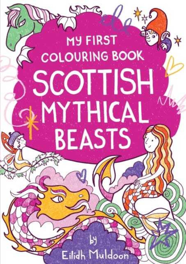 My First Colouring Book: Scottish Mythical Beasts
