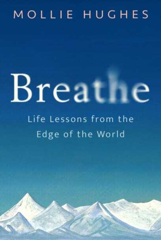 Breathe Life Lessons from the Edge of the World