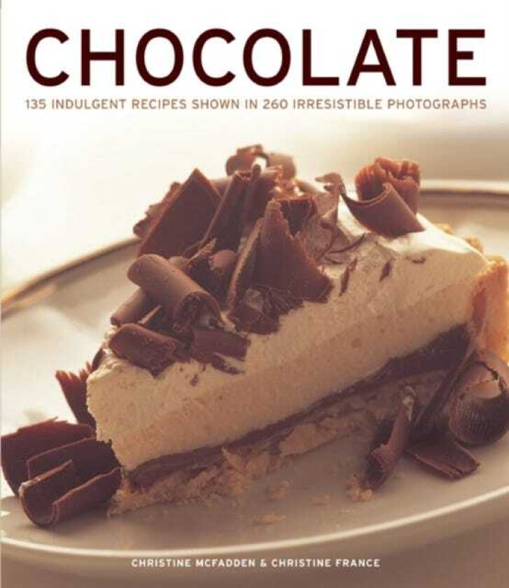 Chocolate 135 Indulgent Recipes Shown in 260 Irresistible Photographs