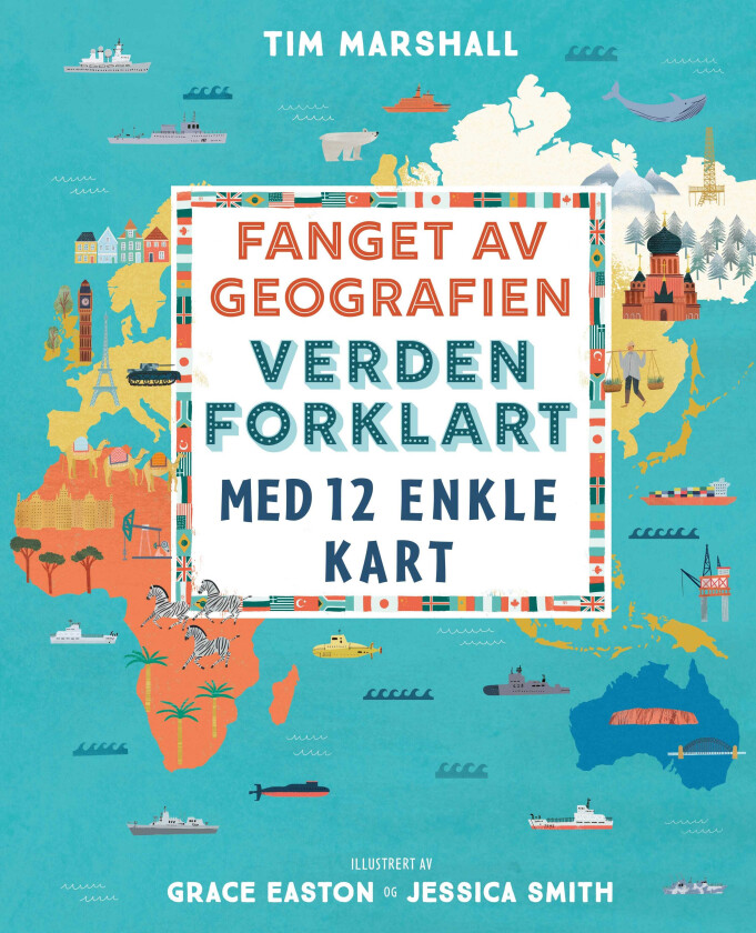 Fanget av geografien Verden forklart med 12 enkle kart
