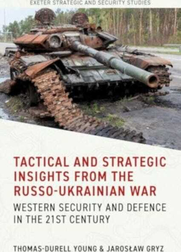 Tactical and Strategic Insights from the RussoUkrainian War Western Security and Defence in the 21st Century