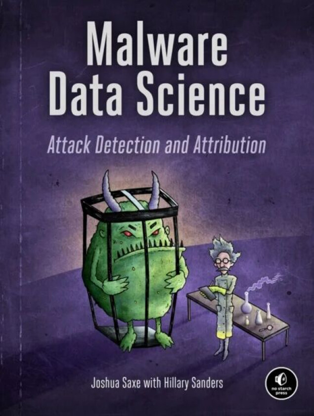 Malware Data Science av Joshua Saxe, Hillary Sanders