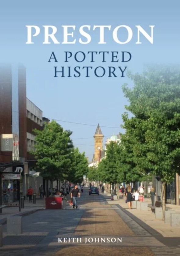 Preston: A Potted History av Keith Johnson
