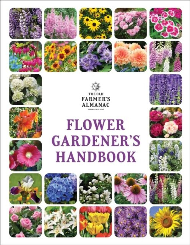 The Old Farmer's Almanac Flower Gardener's Handbook av Old Farmer's Almanac