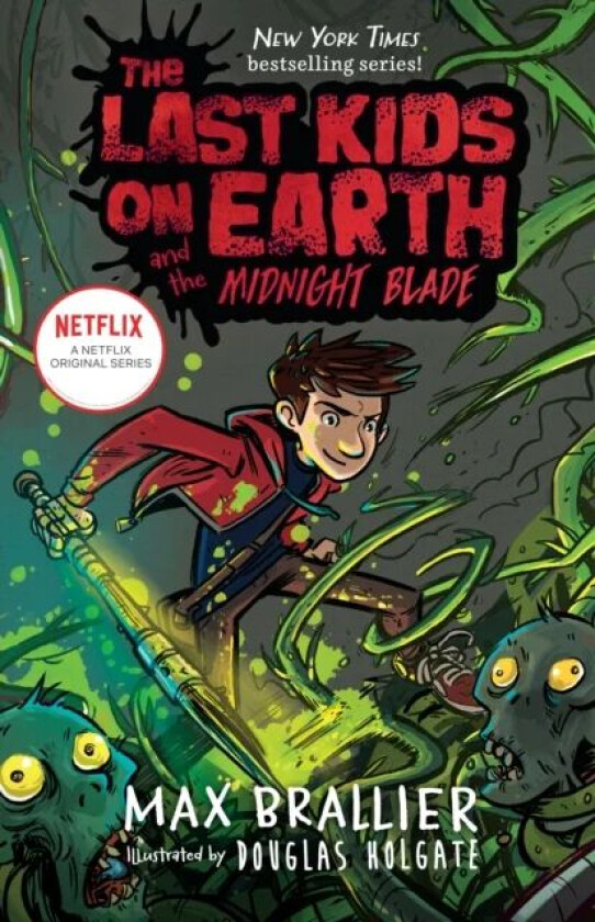 Last Kids on Earth and the Midnight Blade av Max Brallier, Douglas Holgate