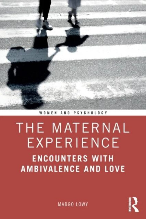 The Maternal Experience av Margo Lowy