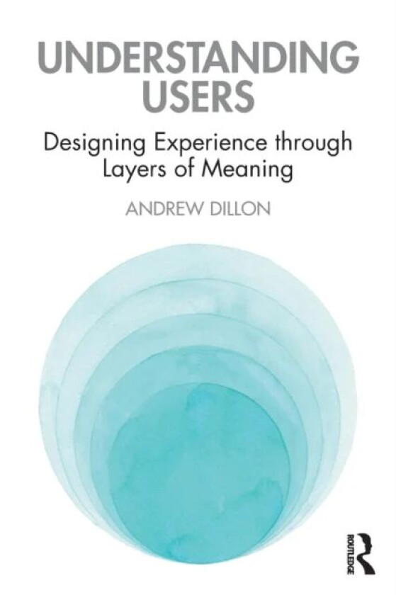 Understanding Users av Andrew Dillon