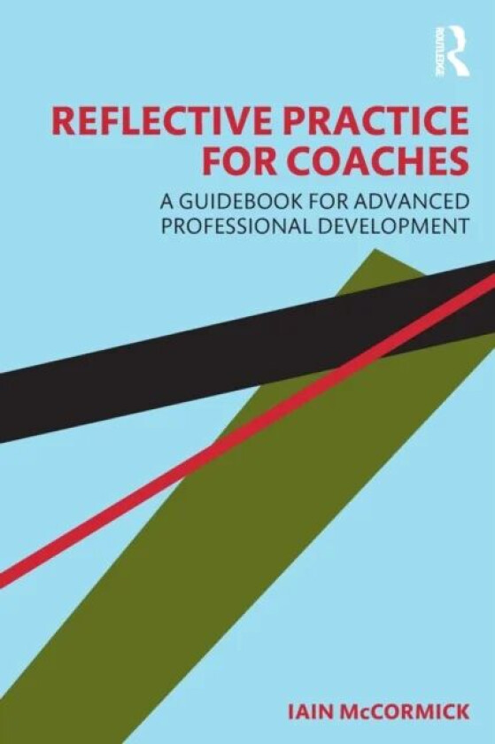 Reflective Practice for Coaches av Iain McCormick