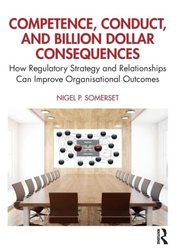 Competence, Conduct, and Billion Dollar Consequences av Nigel P. Somerset