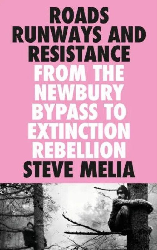 Roads, Runways and Resistance av Steve Melia