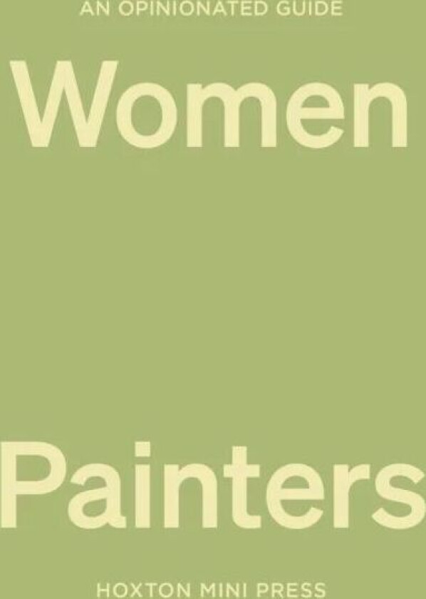 An Opinionated Guide To Women Painters av Lucy Davies