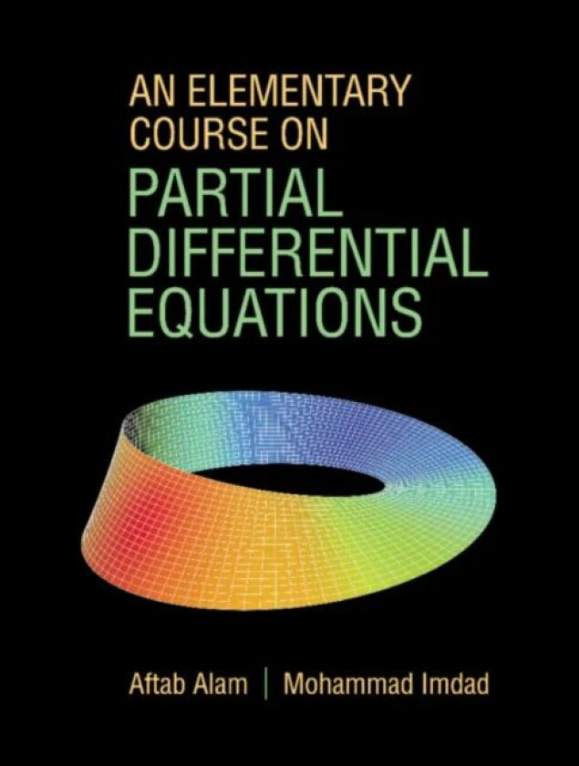 An Elementary Course on Partial Differential Equations av Aftab (Aligarh Muslim University India) Alam, Im
