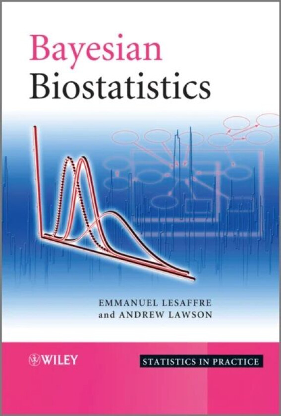 Bayesian Biostatistics av Emmanuel (The Netherlands & K.U. Leuven Leuven Belgium) Lesaffre, Andrew B. (Medical University of South Carolina USA) L