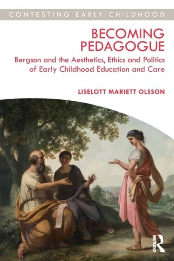 Becoming Pedagogue av Liselott (Sodertorn University Sweden) Olsson