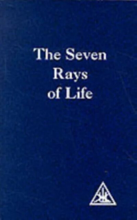 The Seven Rays of Life av Alice A. Bailey