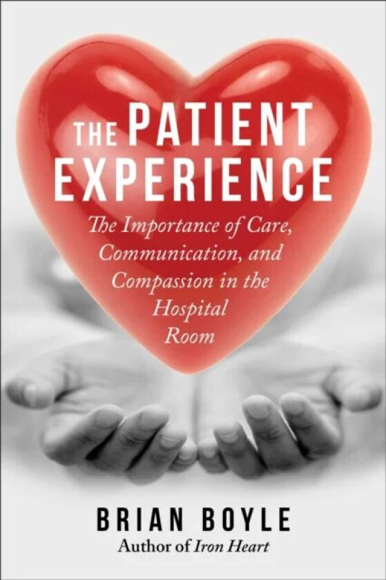 The Patient Experience av Brian Boyle