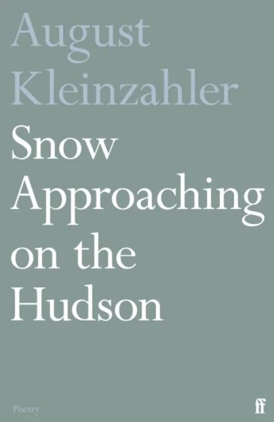 Snow Approaching on the Hudson av August Kleinzahler