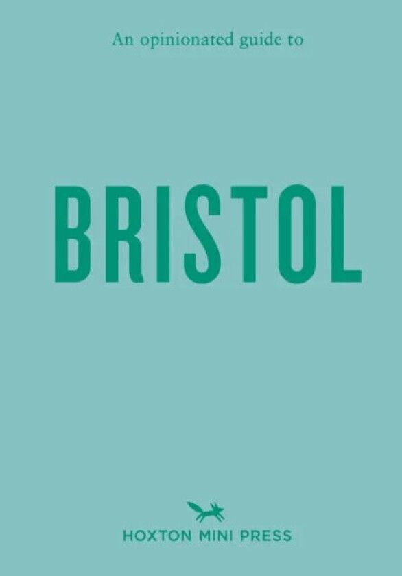 An Opinionated Guide To Bristol av Florence Filose